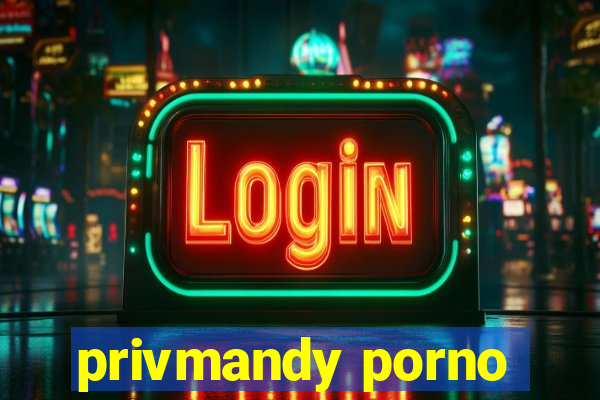 privmandy porno